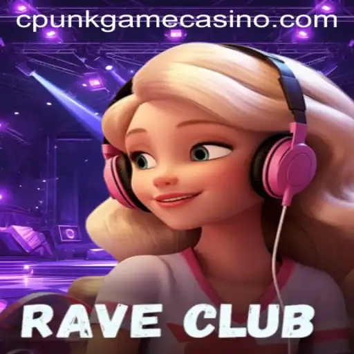 RaveClub: The Revolutionary cpunkgame Experience