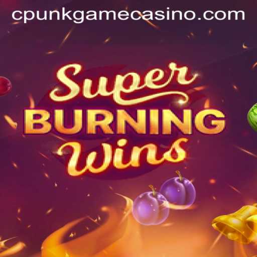 Discover SuperBurningWins - A Dazzling Adventure in the cpunkgame Universe